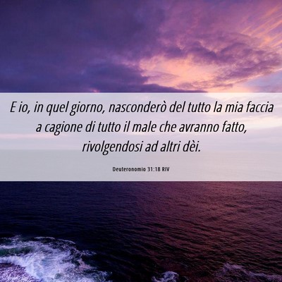 Picture 06 - Deuteronomio 31:18 RIV - E io, in quel giorno, nasconderò del tutto la - Bible Verse Picture