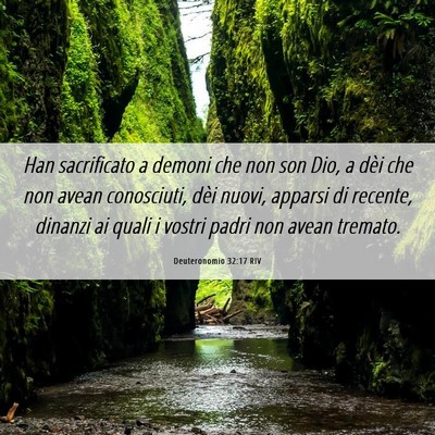 Picture 06 - Deuteronomio 32:17 RIV - Han sacrificato a demoni che non son Dio, a dèi - Bible Verse Picture