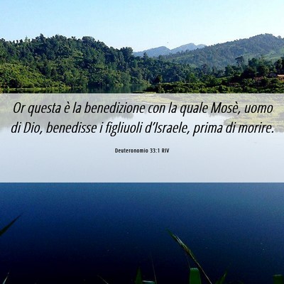 Picture 06 - Deuteronomio 33:1 RIV - Or questa è la benedizione con la quale Mosè, - Bible Verse Picture