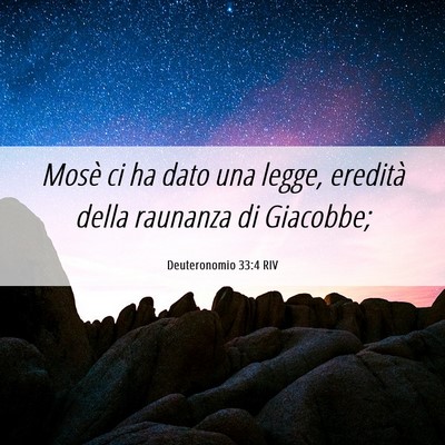 Picture 06 - Deuteronomio 33:4 RIV - Mosè ci ha dato una legge, eredità della - Bible Verse Picture