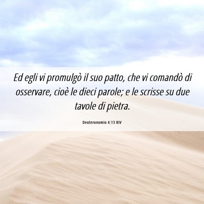 Picture 06 - Deuteronomio 4:13 RIV - Ed egli vi promulgò il suo patto, che vi - Bible Verse Picture