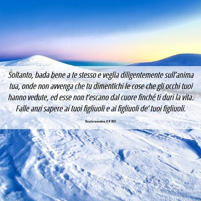 Picture 06 - Deuteronomio 4:9 RIV - Soltanto, bada bene a te stesso e veglia - Bible Verse Picture