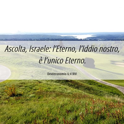 Picture 06 - Deuteronomio 6:4 RIV - Ascolta, Israele: l’Eterno, l’Iddio nostro, - Bible Verse Picture