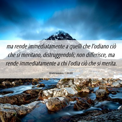 Picture 06 - Deuteronomio 7:10 RIV - ma rende immediatamente a quelli che l’odiano - Bible Verse Picture