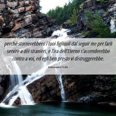 Picture 06 - Deuteronomio 7:4 RIV - perché stornerebbero i tuoi figliuoli dal seguir - Bible Verse Picture