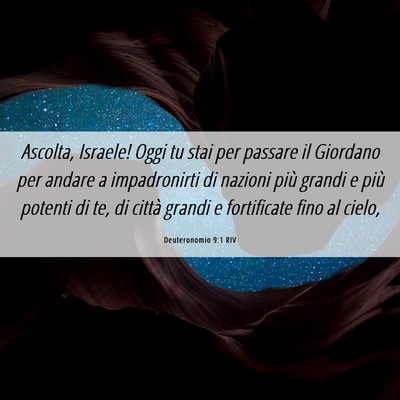 Picture 06 - Deuteronomio 9:1 RIV - Ascolta, Israele! Oggi tu stai per passare il - Bible Verse Picture