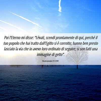 Picture 06 - Deuteronomio 9:12 RIV - Poi l’Eterno mi disse: “Lèvati, scendi - Bible Verse Picture