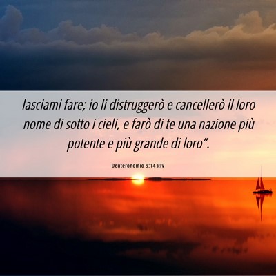 Picture 06 - Deuteronomio 9:14 RIV - lasciami fare; io li distruggerò e cancellerò - Bible Verse Picture
