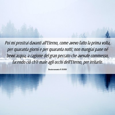 Picture 06 - Deuteronomio 9:18 RIV - Poi mi prostrai davanti all’Eterno, come avevo - Bible Verse Picture