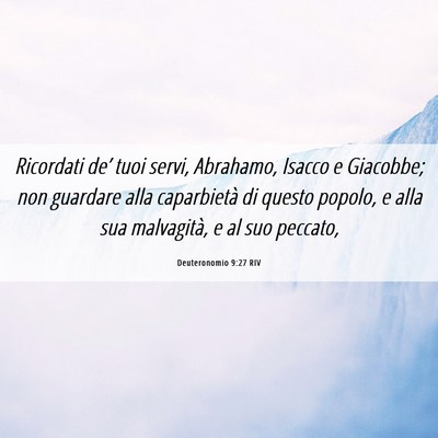 Picture 06 - Deuteronomio 9:27 RIV - Ricordati de’ tuoi servi, Abrahamo, Isacco e - Bible Verse Picture