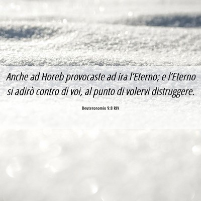 Picture 06 - Deuteronomio 9:8 RIV - Anche ad Horeb provocaste ad ira l’Eterno; e - Bible Verse Picture