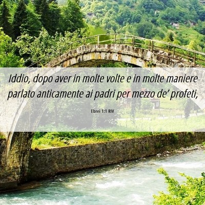 Picture 06 - Ebrei 1:1 RIV - Iddio, dopo aver in molte volte e in molte - Bible Verse Picture