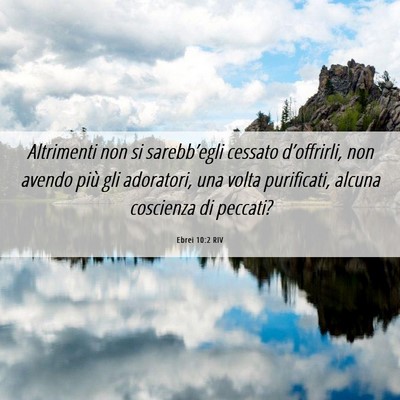 Picture 06 - Ebrei 10:2 RIV - Altrimenti non si sarebb’egli cessato - Bible Verse Picture