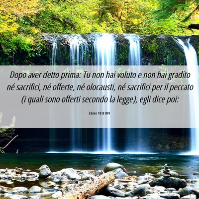 Picture 06 - Ebrei 10:8 RIV - Dopo aver detto prima: Tu non hai voluto e non - Bible Verse Picture