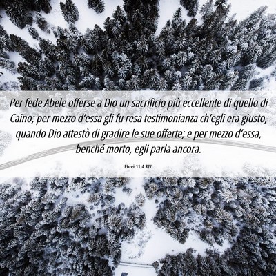 Picture 06 - Ebrei 11:4 RIV - Per fede Abele offerse a Dio un sacrificio più - Bible Verse Picture