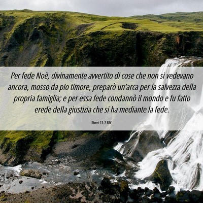Picture 06 - Ebrei 11:7 RIV - Per fede Noè, divinamente avvertito di cose che - Bible Verse Picture