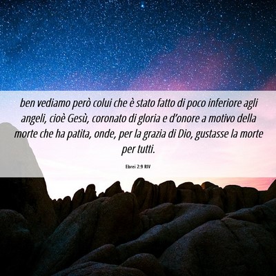 Picture 06 - Ebrei 2:9 RIV - ben vediamo però colui che è stato fatto di - Bible Verse Picture