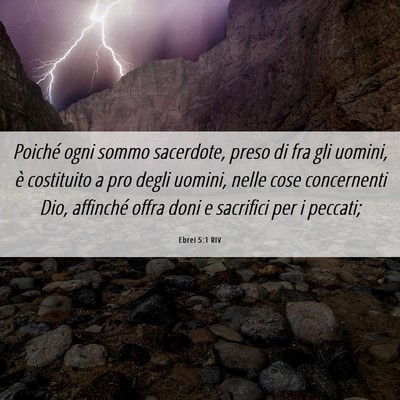 Picture 06 - Ebrei 5:1 RIV - Poiché ogni sommo sacerdote, preso di fra gli - Bible Verse Picture