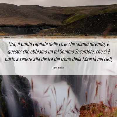 Picture 06 - Ebrei 8:1 RIV - Ora, il punto capitale delle cose che stiamo - Bible Verse Picture