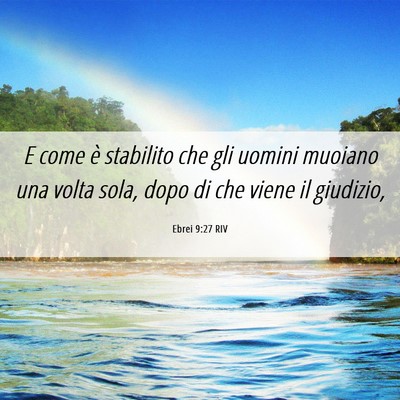 Picture 06 - Ebrei 9:27 RIV - E come è stabilito che gli uomini muoiano una - Bible Verse Picture