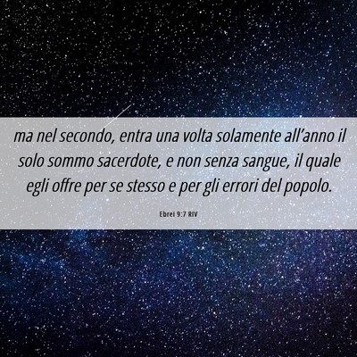 Picture 06 - Ebrei 9:7 RIV - ma nel secondo, entra una volta solamente - Bible Verse Picture