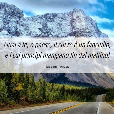 Picture 06 - Ecclesiaste 10:16 RIV - Guai a te, o paese, il cui re è un fanciullo, e - Bible Verse Picture
