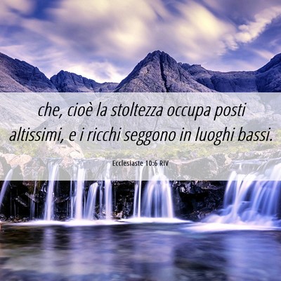 Picture 06 - Ecclesiaste 10:6 RIV - che, cioè la stoltezza occupa posti altissimi, e - Bible Verse Picture