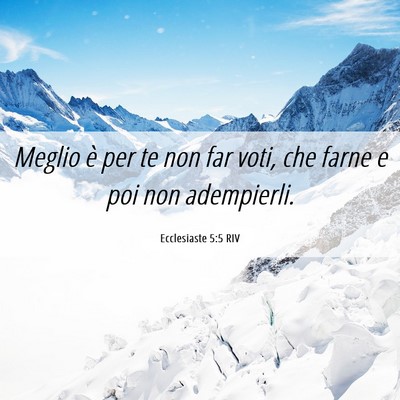 Picture 06 - Ecclesiaste 5:5 RIV - Meglio è per te non far voti, che farne e poi - Bible Verse Picture
