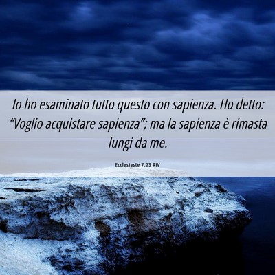 Picture 06 - Ecclesiaste 7:23 RIV - Io ho esaminato tutto questo con sapienza. Ho - Bible Verse Picture