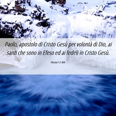 Picture 06 - Efesini 1:1 RIV - Paolo, apostolo di Cristo Gesù per volontà di - Bible Verse Picture