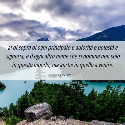 Picture 06 - Efesini 1:21 RIV - al di sopra di ogni principato e autorità e - Bible Verse Picture