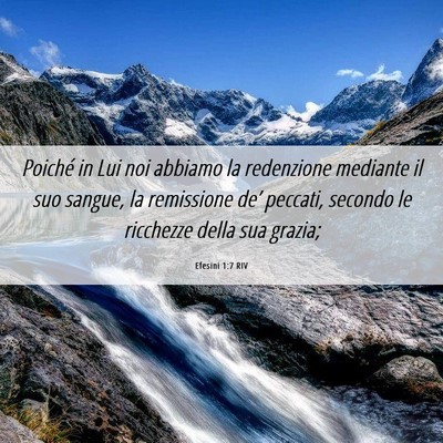 Picture 06 - Efesini 1:7 RIV - Poiché in Lui noi abbiamo la redenzione mediante - Bible Verse Picture