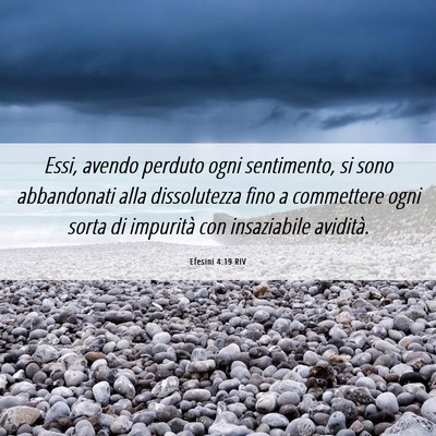 Picture 06 - Efesini 4:19 RIV - Essi, avendo perduto ogni sentimento, si sono - Bible Verse Picture