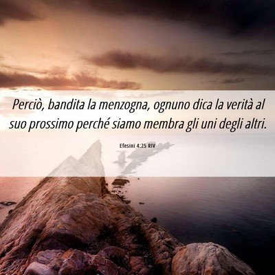 Picture 06 - Efesini 4:25 RIV - Perciò, bandita la menzogna, ognuno dica la - Bible Verse Picture