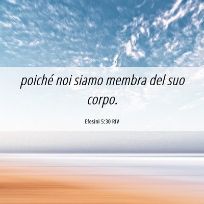 Picture 06 - Efesini 5:30 RIV - poiché noi siamo membra del suo - Bible Verse Picture