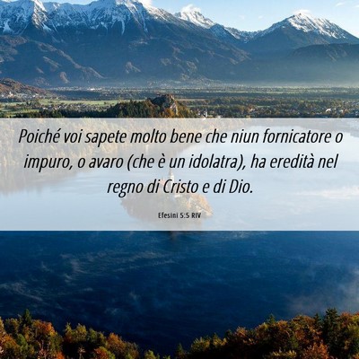 Picture 06 - Efesini 5:5 RIV - Poiché voi sapete molto bene che niun - Bible Verse Picture