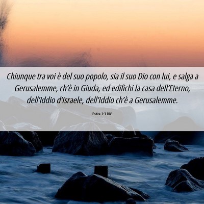 Picture 06 - Esdra 1:3 RIV - Chiunque tra voi è del suo popolo, sia il suo - Bible Verse Picture