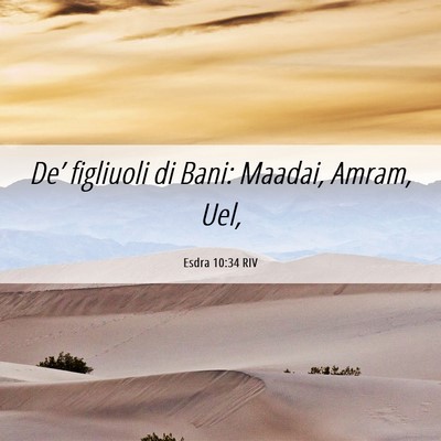 Picture 06 - Esdra 10:34 RIV - De’ figliuoli di Bani: Maadai, Amram, - Bible Verse Picture