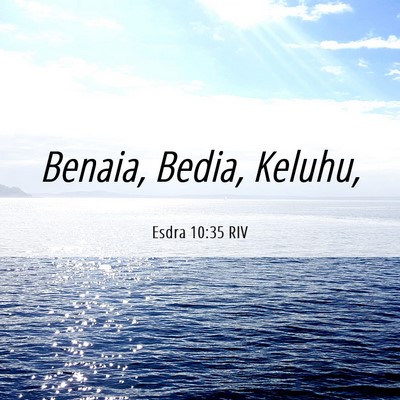 Picture 06 - Esdra 10:35 RIV - Benaia, Bedia, - Bible Verse Picture
