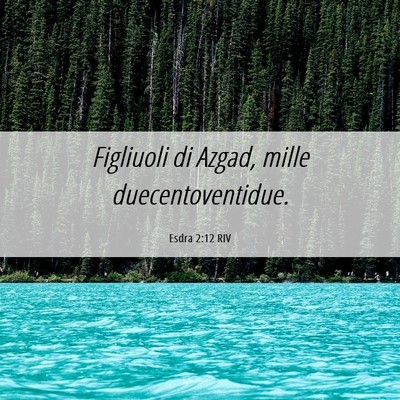 Picture 06 - Esdra 2:12 RIV - Figliuoli di Azgad, mille - Bible Verse Picture