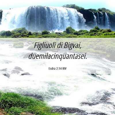 Picture 06 - Esdra 2:14 RIV - Figliuoli di Bigvai, - Bible Verse Picture