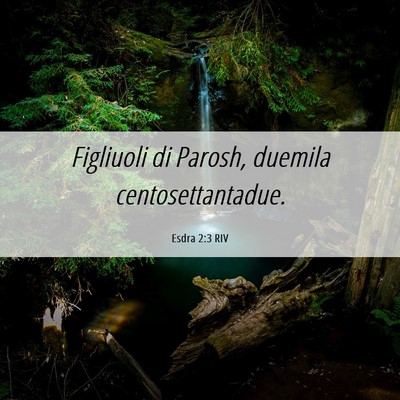 Picture 06 - Esdra 2:3 RIV - Figliuoli di Parosh, duemila - Bible Verse Picture