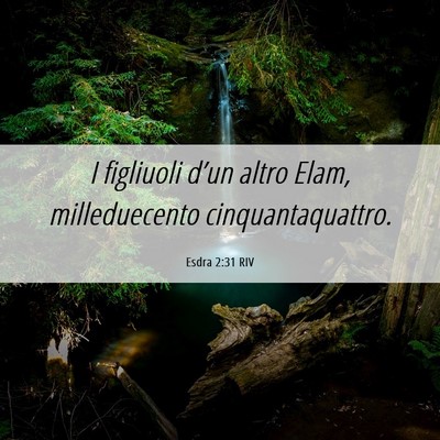 Picture 06 - Esdra 2:31 RIV - I figliuoli d’un altro Elam, milleduecento - Bible Verse Picture