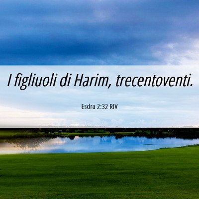 Picture 06 - Esdra 2:32 RIV - I figliuoli di Harim, - Bible Verse Picture