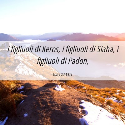 Picture 06 - Esdra 2:44 RIV - i figliuoli di Keros, i figliuoli di Siaha, i - Bible Verse Picture