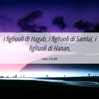 Picture 06 - Esdra 2:46 RIV - i figliuoli di Hagab, i figliuoli di Samlai, i - Bible Verse Picture