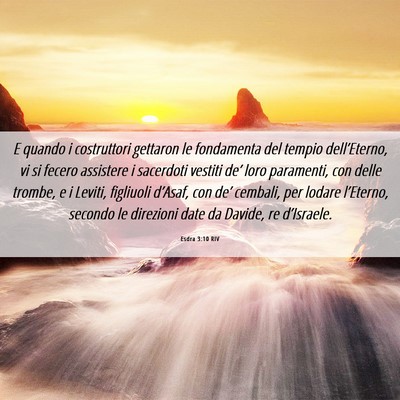 Picture 06 - Esdra 3:10 RIV - E quando i costruttori gettaron le fondamenta del - Bible Verse Picture