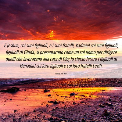 Picture 06 - Esdra 3:9 RIV - E Jeshua, coi suoi figliuoli, e i suoi fratelli, - Bible Verse Picture
