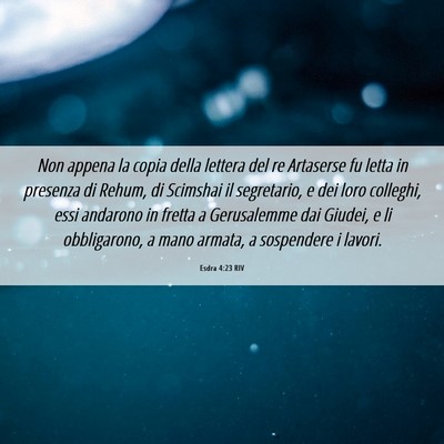 Picture 06 - Esdra 4:23 RIV - Non appena la copia della lettera del re - Bible Verse Picture
