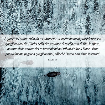 Picture 06 - Esdra 6:8 RIV - E questo è l’ordine ch’io do relativamente - Bible Verse Picture